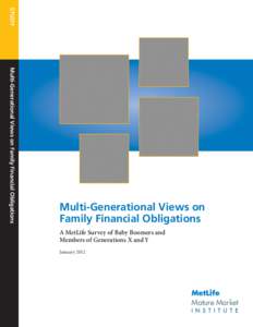 STUDY Multi-Generational Views on Family Financial Obligations Multi-Generational Views on Family Financial Obligations A MetLife Survey of Baby Boomers and