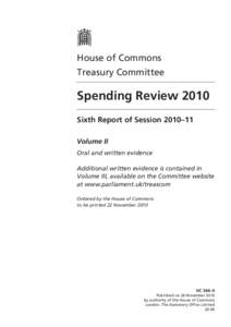 House of Commons Treasury Committee Spending Review 2010 Sixth Report of Session 2010–11 Volume II