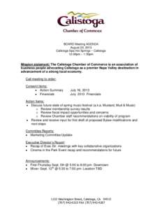 BOARD Meeting AGENDA August 20, 2013 Calistoga Spa Hot Springs ~ Calistoga 12:00pm – 1:30pm  Mission statement: The Calistoga Chamber of Commerce is an association of