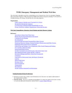 WMD, Emergency Management and Medical Websites  As of 29 Aug 2014 WMD, Emergency Management and Medical Web Sites The following is intended to provide a comprehensive list of internet sites of use for emergency planning