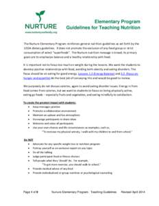 Elementary Program Guidelines for Teaching Nutrition The Nurture Elementary Program reinforces general nutrition guidelines as set forth by the USDA dietary guidelines. It does not promote the exclusion of any food group