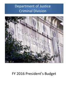 Department of Justice Criminal Division FY 2016 President’s Budget  Table of Contents