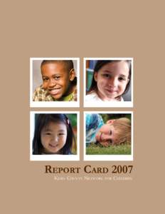 REPORT CARD 2007 KERN COUNTY NETWORK FOR CHILDREN SUGGESTED CITATION: Kern County Network for Children. Thomas J. Corson, Executive Director. Report Card 2007, by Cheryl Holsonbake, Research Associate, and Kimberley Sil