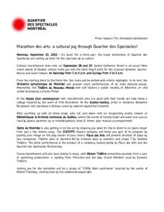 Press release | For immediate distribution  Marathon des arts: a cultural jog through Quartier des Spectacles! Montreal, September 23, 2013 – It’s back! For a third year, the major institutions of Quartier des Specta