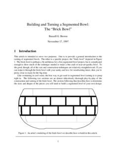 Building and Turning a Segmented Bowl: The “Brick Bowl” Russell G. Brown November 17, [removed]