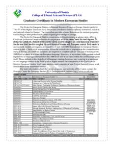 University of Florida College of Liberal Arts and Sciences (CLAS) Graduate Certificate in Modern European Studies The Center for European Studies, a National Resource Center on Europe (funded partly by Title VI of the Hi