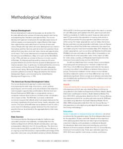 Methodological Notes Human Development Human development is about what people can do and be. It is formally defined as the process of improving people’s well-being and expanding their freedoms and opportunities. The hu