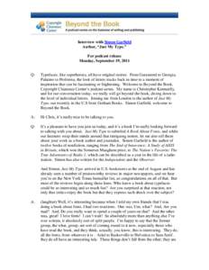 Interview with Simon Garfield Author, “Just My Type.” For podcast release Monday, September 19, 2011  Q: