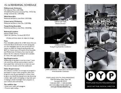 15-16 rehearsal Schedule Philharmonic Orchestra: Full rehearsal: Mon., 6:30-9:00p Winds/Brass/Percussion sectional: Mon., 4:45-6:10p Strings sectional: Sat., 3:30-6:00p Wind Ensemble: