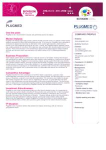 PLUGMED One line pitch: PlugMed is the 1st permanent vascular and peritoneal access for dialysis Market Analysis: PlugMed will initially target older people, patients treated at home and/or on catheter, these market