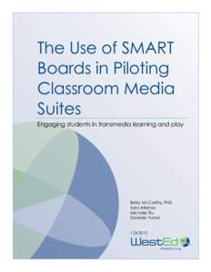 The Use of SMART Boards in Piloting Classroom Media Suites Engaging students in transmedia learning and play