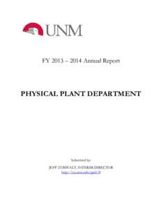 FY 2013 – 2014 Annual Report  PHYSICAL PLANT DEPARTMENT Submitted by: JEFF ZUMWALT, INTERIM DIRECTOR