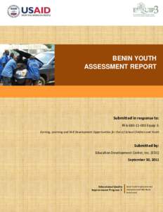 BENIN YOUTH ASSESSMENT REPORT Submitted in response to: RFAEquip 3: Earning, Learning and Skill Development Opportunities for Out-of-School Children and Youth
