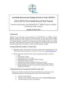 Asia-Pacific Research and Training Network on Trade (ARTNeT) Call for ARTNeT Post-workshop Research Study Proposals (limited to participants in the WTO/ESCAP 7th ARTNeT capacity building workshop for trade research) (dea