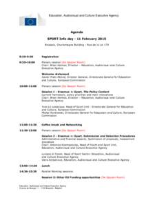 Education, Audiovisual and Culture Executive Agency  Agenda SPORT Info day - 11 February 2015 Brussels, Charlemagne Building – Rue de la Loi 170