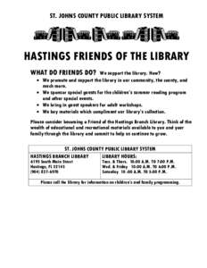 ST. JOHNS COUNTY PUBLIC LIBRARY SYSTEM  HASTINGS FRIENDS OF THE LIBRARY WHAT DO FRIENDS DO? • •