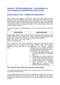 Section 1 (Pimlico-Belgravia) – consultation on route options by Westminster City Council Route Option Two – additional information Route Option Two proposes a northbound cycle route along Belgrave Road, Eccleston St