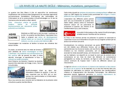 LES RIVES DE LA HAUTE DEÛLE : Mémoires, mutations, perspectives Le quartier des Bois Blancs à Lille vit aujourd’hui de nombreuses modifications tant architecturales (programmes de nouveaux logements) qu’économiqu