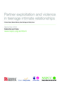 Partner exploitation and violence in teenage intimate relationships Christine Barter, Melanie McCarry, David Berridge and Kathy Evans September 2009 Executive summary