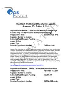    Ops-Watch Weekly Grant Opportunities Update September 27 – October 3, 2014 Department of Defense – Office of Naval Research - Long Range BAA for Navy and Marine Corps Science and Technology