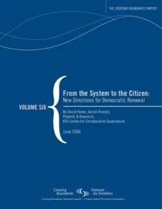 THE CROSSING BOUNDARIES PAPERS  { From the System to the Citizen: New Directions for Democratic Renewal