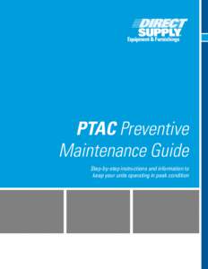 PTAC Preventive Maintenance Guide Step-by-step instructions and information to keep your units operating in peak condition  The Importance of