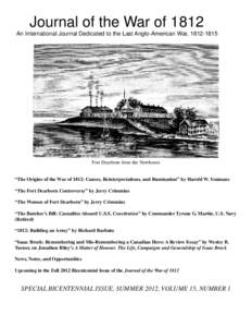 Journal of the War of 1812 An International Journal Dedicated to the Last Anglo-American War, [removed]Fort Dearborn from the Northwest  “The Origins of the War of 1812: Causes, Reinterpretations, and Rumination” by