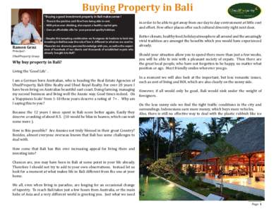Buying Property in Bali “Buying a good investment property in Bali makes sense ! - There is the positive cash flow from being able to rent. - With prices ever climbing, also expect a healthy capital gain. - Own an affo