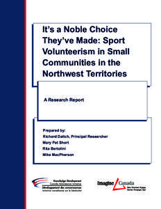 It’s a Noble Choice They’ve Made: Sport Volunteerism in Small Communities in the Northwest Territories A Research Report