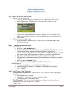 Ordering Transcripts Step by Step Instructions Step 1: Enter Parchment Ordering Site 1. Ordering from the school Portal a. From your “Student” tab in the school portal select “ Order Official Transcripts” b. Sele