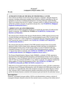 Premarin® (conjugated estrogens tablets, USP) Rx only ESTROGENS INCREASE THE RISK OF ENDOMETRIAL CANCER Close clinical surveillance of all women taking estrogens is important. Adequate diagnostic measures, including end