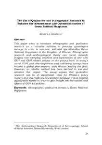 The Use of Qualitative and Ethnographic Research to Enhance the Measurement and Operationalisation of Gross National Happiness Nicole I.J. Hoellerer Abstract This paper aims to introduce ethnographic and qualitative