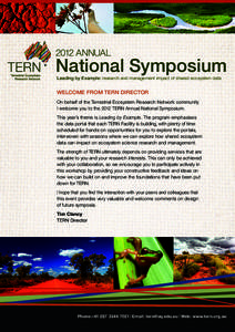 2012 ANNUAL  National Symposium Leading by Example: research and management impact of shared ecosystem data  WELCOME FROM TERN DIRECTOR