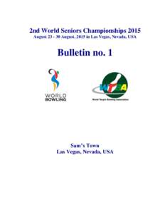 2nd World Seniors Championships 2015 August[removed]August, 2015 in Las Vegas, Nevada, USA Bulletin no. 1  Sam’s Town