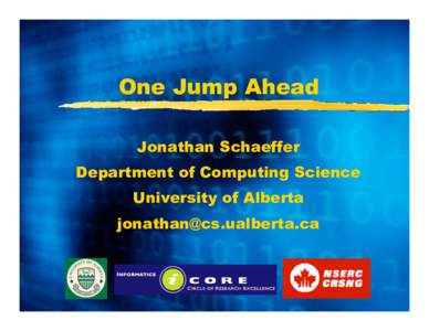 One Jump Ahead Jonathan Schaeffer Department of Computing Science University of Alberta [removed]