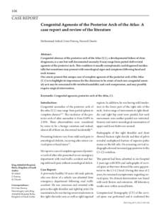 106  CASE REPORT Congenital Agenesis of the Posterior Arch of the Atlas- A case report and review of the literature Mohammad Ashraf, Umar Farooq, Naveed Chawla