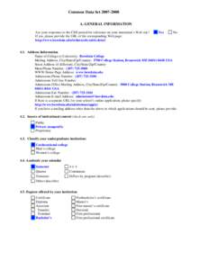 Common Data SetA. GENERAL INFORMATION Are your responses to the CDS posted for reference on your institution’s Web site? If yes, please provide the URL of the corresponding Web page: http://www.bowdoin.edu/i