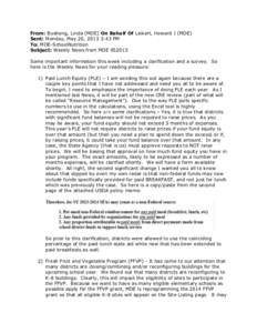 From: Bushong, Linda (MDE) On Behalf Of Leikert, Howard J (MDE) Sent: Monday, May 20, 2013 3:43 PM To: MDE-SchoolNutrition Subject: Weekly News from MDE[removed]Some important information this week including a clarificati