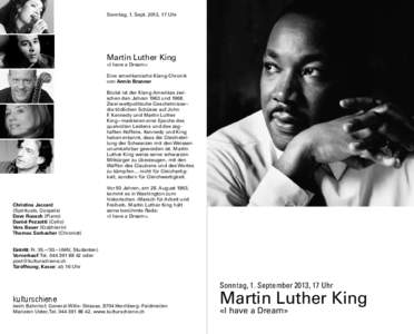 Sonntag, 1. Sept. 2013, 17 Uhr  Martin Luther King «I have a Dream»  Eine amerikanische Klang-Chronik