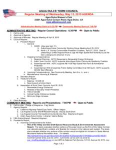 AGUA DULCE TOWN COUNCIL Regular Meeting of Wednesday, May 13, 2015 AGENDA Agua Dulce Women’s ClubAgua Dulce Canyon Road, Agua Dulce, CA www.adtowncouncil.com Administrative Meeting Starts at 6:30 PM