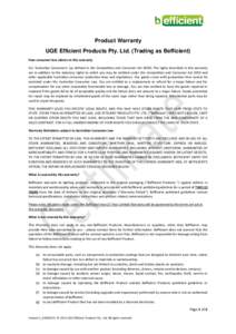 Product Warranty UGE Efficient Products Pty. Ltd. (Trading as Befficient) How consumer law relates to this warranty For ‘Australian Consumers’ (as defined in the Competition and Consumer Act 2010): The rights describ