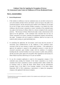 Guidance Notes for Applying for Exemption of Licence for Amusement Game Centre in Clubhouses of Private Residential Estates Part A: General Guidance I. 1.