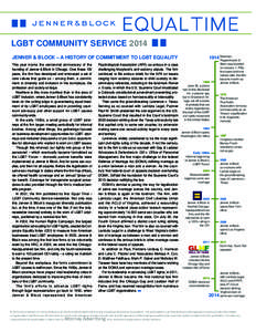 LGBT COMMUNITY SERVICE 2014 JENNER & BLOCK – A HISTORY OF COMMITMENT TO LGBT EQUALITY This year marks the centennial anniversary of the founding of Jenner & Block in Chicago. Over these 100 years, the firm has develope