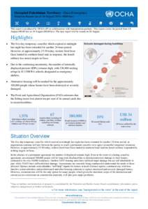 Occupied Palestinian Territory: Gaza Emergency Situation Report (as of 19 August 2014, 0800 hrs) This report is produced by OCHA oPt in collaboration with humanitarian partners. This report covers the period from 18 Augu