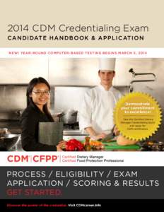 2014 CDM Credentialing Exam C and i date Hand b ook & a ppli c at i o n NEW! Year-round computer-based testing begins March 5, 2014 Demonstrate your commitment