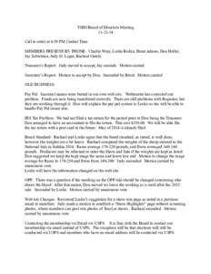 TSBS Board of Directors MeetingCall to order at 6:59 PM Central Time MEMBERS PRESENT BY PHONE: Charlie Wray, Leslie Roden, Brent Adams, Don Heller, Jay Schwirian, Judy St. Leger, Rachael Gately. Treasurer’s R