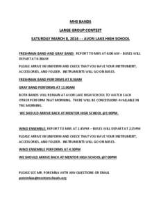MHS BANDS LARGE GROUP CONTEST SATURDAY MARCH 8, [removed]AVON LAKE HIGH SCHOOL FRESHMAN BAND AND GRAY BAND: REPORT TO MHS AT 6:00 AM – BUSES WILL DEPART AT 6:30AM