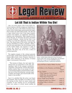 NATIVE AMERICAN RIGHTS FUND  Let All That is Indian Within You Die! Like a lot of the details of the United States historical relations with the indigenous inhabitants of this land, the story of the Indian boarding schoo