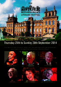 Thursday 25th to Sunday 28th September 2014 Four days of intimate discussion, debate, music and performance with leading writers and public figures in the magnificent surroundings of Blenheim Palace. Jessye Norman