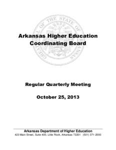 Arkansas Higher Education Coordinating Board Regular Quarterly Meeting October 25, 2013